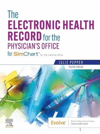 Electronic Health Record for the Physician's Office E-Book - Julie Pepper