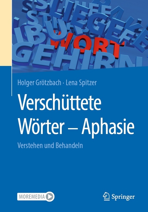 Verschüttete Wörter - Aphasie -  Holger Grötzbach,  Lena Spitzer