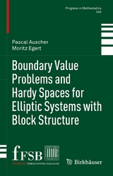 Boundary Value Problems and Hardy Spaces for Elliptic Systems with Block Structure - Pascal Auscher, Moritz Egert