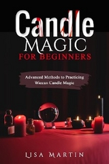 Candle Magic For Beginners -  Lisa Martin