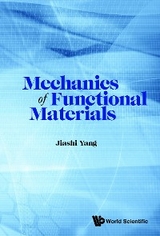 MECHANICS OF FUNCTIONAL MATERIALS - Jiashi Yang