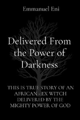 Delivered From the Power of Darkness - Emmanuel Eni