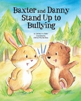 Baxter and Danny Stand Up to Bullying - James M. Foley