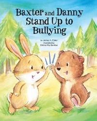 Baxter and Danny Stand Up to Bullying - James M. Foley