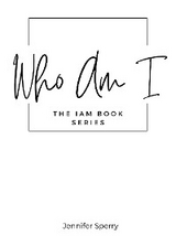 Who Am I? -  Jennifer Sperry