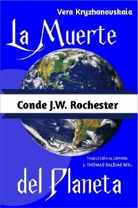 La Muerte del Planeta -  Vera Kryzhanovskaia,  Por el Espiritu Conde J.W. Rochester