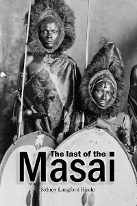 The last of the Masai - Sidney Langford Hinde