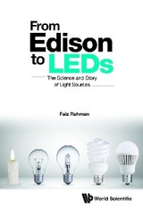 FROM EDISON TO LEDS: THE SCIENCE AND STORY OF LIGHT SOURCES - Faiz Rahman