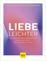 Liebe leichter - Prof. Dr. Nicolai Worm, Dr. med. Christine Theiss