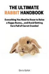 Ultimate  Rabbit Handbook -  Daria Galek