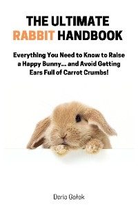 Ultimate  Rabbit Handbook -  Daria Galek