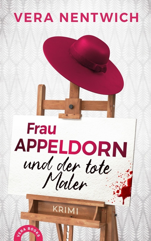 Frau Appeldorn und der tote Maler - Vera Nentwich