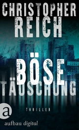 Böse Täuschung -  Christopher Reich