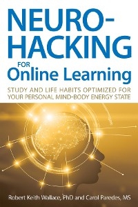 Neurohacking For Online Learning -  Carol L Paredes,  Robert K Wallace