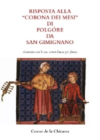 Risposta alla "Corona dei mesi" di Folgóre da San Gimignano (Annotata con le sue concordanze) - Cenne de la Chitarra