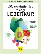 Die revolutionäre 9-Tage-Leber-Kur -  Dr. med. Kurt Mosetter,  Reiner Mosetter