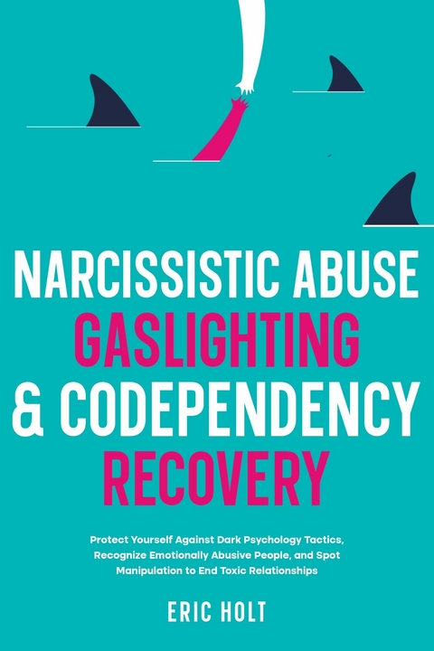 Narcissistic Abuse, Gaslighting, & Codependency Recovery -  Eric Holt