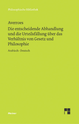 Die entscheidende Abhandlung und die Urteilsfällung über das Verhältnis von Gesetz und Philosophie -  Averroes