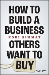 How to Build a Business Others Want to Buy - Kobi Simmat