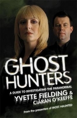 Ghost Hunters: A Guide to Investigating the Paranormal - Fielding, Yvette; O'Keeffe, Ciaran