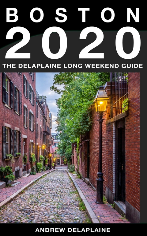 Boston - The Delaplaine 2020 Long Weekend Guide -  Andrew Delaplaine