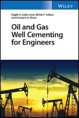 Oil and Gas Well Cementing for Engineers - Baghir A. Suleimanov, Elchin F. Veliyev, Azizagha A. Aliyev