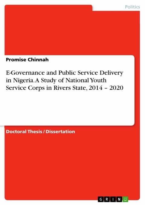 E-Governance and Public Service Delivery in Nigeria. A Study of National Youth Service Corps in Rivers State, 2014 – 2020 - Promise Chinnah