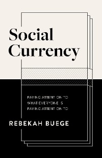 Social Currency - Rebekah Buege