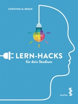 Lern-Hacks für dein Studium - Christina M. Beran