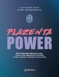 Plazenta Power - Dr. med. Sophia Johnson, Jana Pastuschek