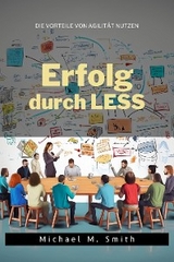 Erfolg durch LESS - Michael M. Smith