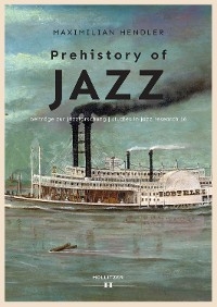 Prehistory of Jazz - Maximilian Hendler