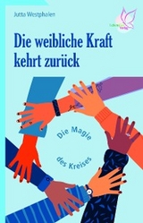 Die weibliche Kraft kehrt zurück - Jutta Westphalen