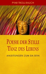 Poesie der Stille - Tanz des Lebens - Pyar Troll-Rauch