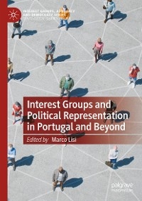 Interest Groups and Political Representation in Portugal and Beyond - 