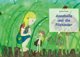 Annabelle und die Pilzkinder - Romina Krause