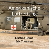 Amerikanische Luftrettung - Cristina Berna, Eric Thomsen