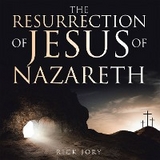 Resurrection of Jesus of Nazareth -  Rick Jory