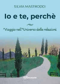 Io e Te perchè - Silvia Mastroddi