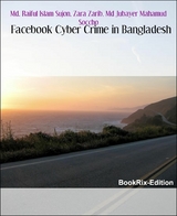 Facebook Cyber Crime in Bangladesh - Md Jubayer Mahamud Soccho, Md. Raiful Islam Sujon, Zara Zarib