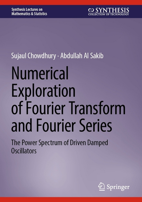 Numerical Exploration of Fourier Transform and Fourier Series - Sujaul Chowdhury, Abdullah Al Sakib