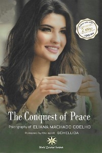 THE CONQUEST OF PEACE -  Eliana Machado Coelho,  By the Spirit Schellida