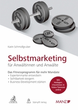 Selbstmarketing für Anwältinnen und Anwälte Das Fitnessprogramm für mehr Mandate - Karin Schmollgruber