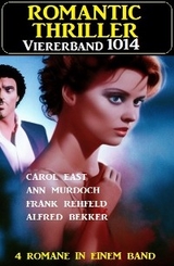 Romantic Thriller Viererband 1014 - Alfred Bekker, Ann Murdoch, Carol East, Frank Rehfeld