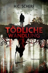 Tödliche Wandlung - H.C. Scherf