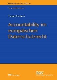 Accountability im europäischen Datenschutzrecht - Timon Mertens