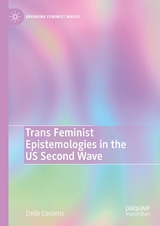 Trans Feminist Epistemologies in the US Second Wave - Emily Cousens