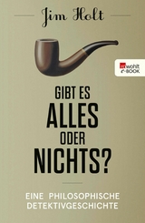 Gibt es alles oder nichts? -  Jim Holt