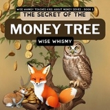 Secret of the Money Tree -  Wise Whimsy