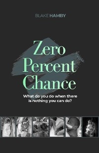 Zero Percent Chance - Blake Hamby